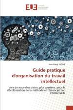 Guide pratique d'organisation du travail intellectuel af Jean Gardy Estimé