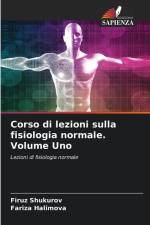 Corso di lezioni sulla fisiologia normale. Volume Uno af Firuz Shukurov