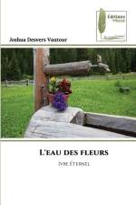 L'eau des fleurs af Joshua Desvers Vautour