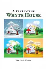 A Year in the Whyte House af Armand L. Weller