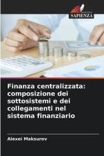 Finanza centralizzata: composizione dei sottosistemi e dei collegamenti nel sistema finanziario af Alexei Maksurov