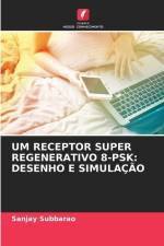 UM RECEPTOR SUPER REGENERATIVO 8-PSK: DESENHO E SIMULAÇÃO af Sanjay Subbarao
