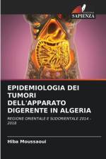 EPIDEMIOLOGIA DEI TUMORI DELL'APPARATO DIGERENTE IN ALGERIA af Hiba Moussaoui
