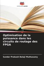 Optimisation de la puissance dans les circuits de routage des FPGA af Sundar Prakash Balaji Muthusamy