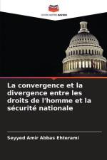 La convergence et la divergence entre les droits de l'homme et la sécurité nationale af Seyyed Amir Abbas Ehterami
