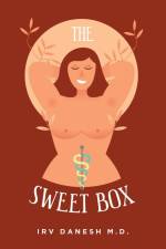 The Sweet Box af Irv Danesh MD