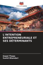 L'INTENTION ENTREPRENEURIALE ET SES DÉTERMINANTS af Gopal Thapa