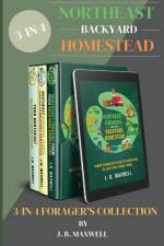 Northeast Backyard Homestead 3-In-1 Forager's Collection af J. B. Maxwell