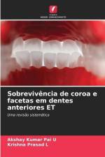 Sobrevivência de coroa e facetas em dentes anteriores ET af Akshay Kumar Pai U