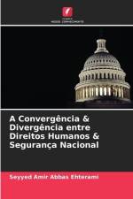A Convergência & Divergência entre Direitos Humanos & Segurança Nacional af Seyyed Amir Abbas Ehterami