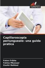 Capillaroscopia periungueale: una guida pratica af Faten Frikha