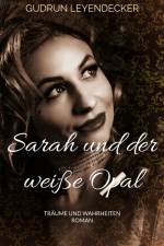 Sarah und der weiße Opal af Gudrun Leyendecker