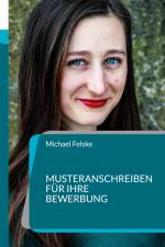 Musteranschreiben für Ihre Bewerbung af Michael Felske