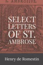 Select Letters of St. Ambrose af St. Ambrose of Milan
