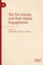 The Two Koreas and their Global Engagements af Andrew David Jackson