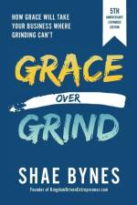 Grace Over Grind af Shae Bynes