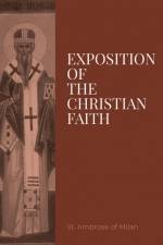 Exposition on the Christian Faith af St. Ambrose of Milan