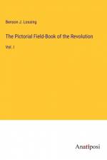 The Pictorial Field-Book of the Revolution