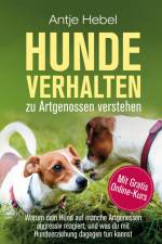 Hundeverhalten zu Artgenossen verstehen af Antje Hebel
