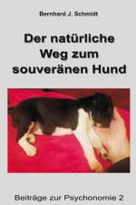 Der natürliche Weg zum souveränen Hund af Bernhard J. Schmidt