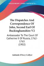 The Dispatches And Correspondence Of John, Second Earl Of Buckinghamshire V2 af Adelaide D'Arcy Collyer