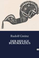 DER HEILIGE BÜROKRAZIUS af Rudolf Greinz