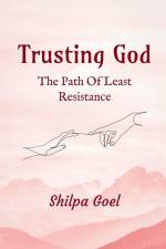 Trusting God af Shilpa Goel