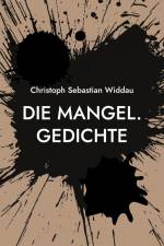 Die Mangel af Christoph Sebastian Widdau