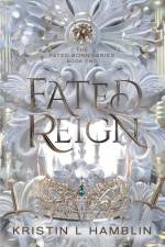 Fated Reign af Kristin L Hamblin