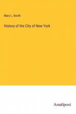 History of the City of New York af Mary L. Booth