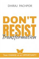 Don't Resist Transformation af Dhiraj Pachpor