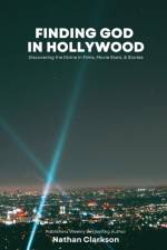 Finding God in Hollywood af Nathan Clarkson