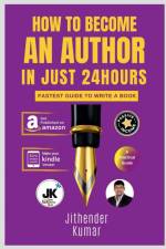 HOW TO BECOME AN AUTHOR IN JUST 24 HOURS af Jithender Kumar
