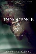 Innocence and Evil af Anushka Bansal