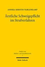 Ärztliche Schweigepflicht im Strafverfahren af Annika Kristin Vahlenkamp