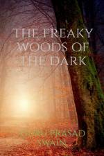 the freaky woods of the dark af Guru Prasad