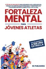 Fortaleza Mental para Jóvenes Atletas af Rk Publishing