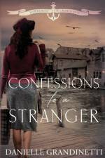 Confessions to a Stranger af Danielle Grandinetti