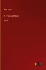 A Friend at Court af Alex Ewald