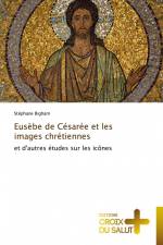 Eusèbe de Césarée et les images chrétiennes af Stéphane Bigham