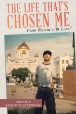 The Life That's Chosen Me af Rachelle Rasolofo-Czerwinski