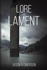 Lore and Lament af Jason R Emerson