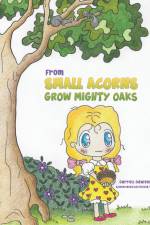 From Small Acorns Grow Mighty Oaks af Darrell Dawson