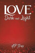 Love Dark and Light af Ap Troy