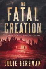 The Fatal Creation af Julie Bergman