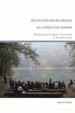 Invitation and Belonging in a Christian Ashram: Building Interreligious Community in Northern India af Nadya Pohran
