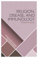 Religion, Disease, and Immunology af Thomas B. Ellis