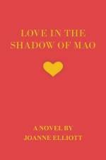 Love in the Shadow of Mao af Joanne Elliott