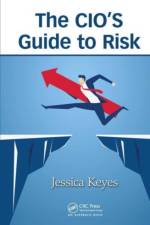 The CIO’s Guide to Risk af Jessica Keyes