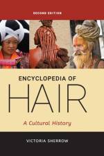 Encyclopedia of Hair af Victoria (Independent Scholar Sherrow